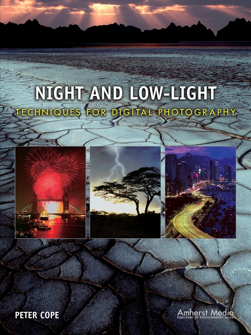 Title details for Night and Low-Light Techniques for Digital Photography by Peter Cope - Available